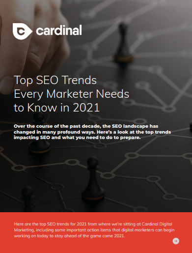 Top Seo Trends Every Marketer Needs To Know In 2021 Cardinal